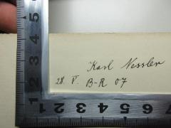 - (Nessler, Karl), Von Hand: Autogramm, Datum, Annotation; 'Karl Nessler[?]
28. V. B-R 07'. 