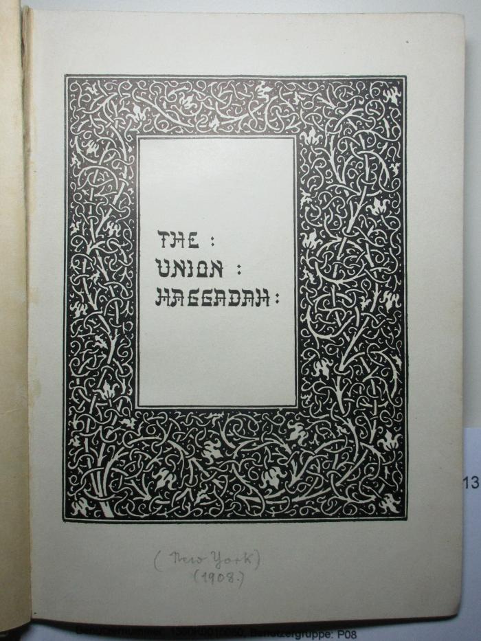 1 P 13 : The Union Haggadah : home Service for the Passover Eve (1908)