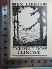 - (Clinchy, Everett Ross), Etikett: Exlibris, Name, Abbildung; 'Ex libris
Everett Ross 
Clinchy'.  (Prototyp)