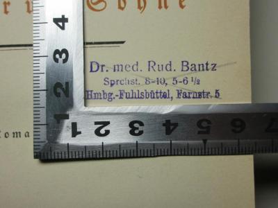 1 O 7-1 : Sämtliche Werke : in 12 Bänden (1910);- (Bantz, Friedrich August Rudolf ), Stempel: Name, Ortsangabe; 'Dr. med. Rud. Bantz
Sprchst. 8-10, 5-6 1/2
Hmbg.-Fuhlsbüttel, Farnstr. 5'. 