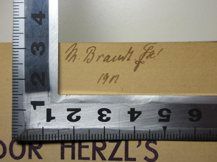 - (Brandt, M.), Von Hand: Autogramm, Datum, Berufsangabe/Titel/Branche; 'M. Brandt Gh!
1912'. ;1 P 124-1/2 : Theodor Herzl's zionistische Schriften (1904)