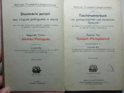 1 N 71&lt;4&gt; : Langenscheidts Taschenwörterbuch der portugiesischen und deutschen Sprache : mit Angabe der Aussprache nach dem phonetischen System der Methode Toussaint-Langenscheidt = Langenscheidt Diccionário portátil das linguas portuguēsa e alemāo : Deutsch-Portugiesisch (1911)