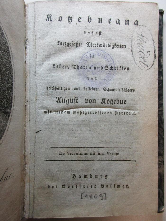 
10 L 90 : Kotzebueana : das ist kurzgefaßte Merkwürdigkeiten in Leben, Thaten und Schriften des reichhaltigen und beliebten Schauspieldichters August von Kotzebue mit seinem wohlgetroffenen Portrait (1809)