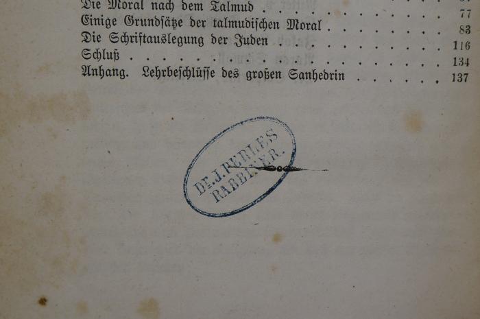 26A.000025 : Das Judenthum oder die Wahrheit über den Talmud (1860);- (Perles, Joseph), Stempel: Name; 'Dr. J. Perles
Rabbiner.'. 