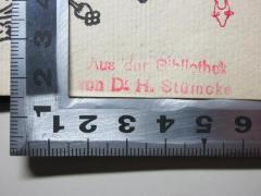 - (Stümcke, Heinrich), Stempel: Name, Notiz; 'Aus der Bibliothek
von Dr. H. Stümcke'. 