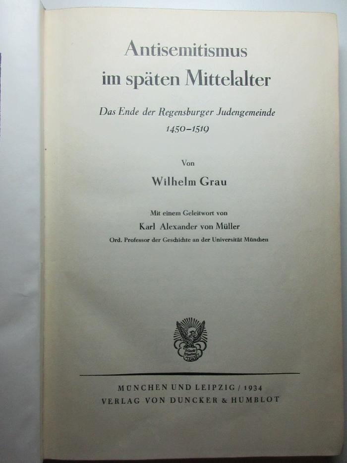 1 P 169 : Antisemitismus im späten Mittelalter : das Ende der Regensburger Judengemeinde 1450 - 1519 (1934)