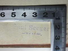 - (Seeger, Paul), Stempel: Name, Ortsangabe; 'Paul Seeger
Berlin.'. 
