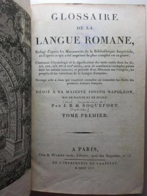 10 N 90-1 : Glossaire de la langue romane : Rédigé d'après les mss de la Bibliothèque imériale .... (1808)