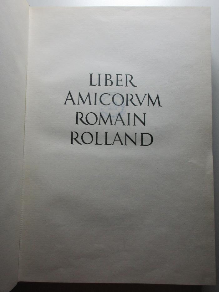 10 N 200 : Liber amicorum Romain Rolland : Romain Rolland sexagenario ex innumerabilibus amicis paucissimi grates agunt (1926)