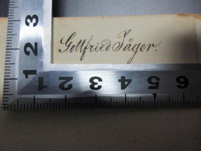 - (Jäger, Gottfried), Von Hand: Autogramm; 'Gottfried Jäger.'. ;
17 B 1<a>-1,39 : Exegetische deutsche Schriften (1846)</a>
