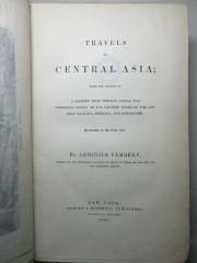 10 P 134 : ravels in Central Asia : being the account of a journey from Teheran across the Turkoman desert on the eastern shore of the Caspian to Khiva, Bokhara, and Samarcand ; performed in the year 1863 (1865)