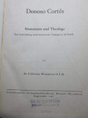 
17 B 200 : Donoso Cortes : Staatsmann und Theologe : eine Untersuchung seines Einsatzes der Theologie in der Politik (1940)