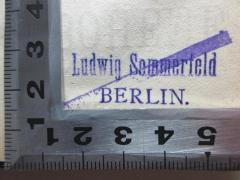 - (Sommerfeld, Ludwig), Stempel: Name, Ortsangabe; 'Ludwig Sommerfeld
BERLIN.'. 