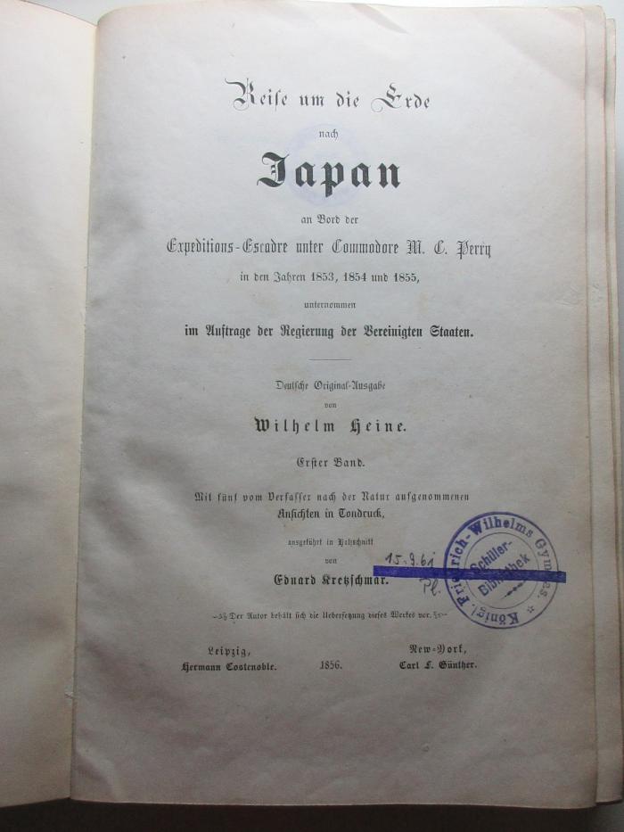 
10 P 135-1 : Reise um die Erde nach Japan an Bord der Expeditions-Escadre unter Commodore M.C. Perry in den Jahren 1853, 1854 und 1855, unternommen im Auftr. der Regierung der Vereinigten Staaten (1856)