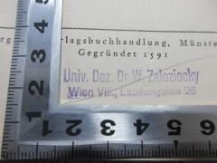 - (Sas-Zaloziecki, Wladimir), Stempel: Name, Ortsangabe; 'Univ. Doz. Dr. W. Zaloziecky
Wien VIII., Laudongasse 26'. 