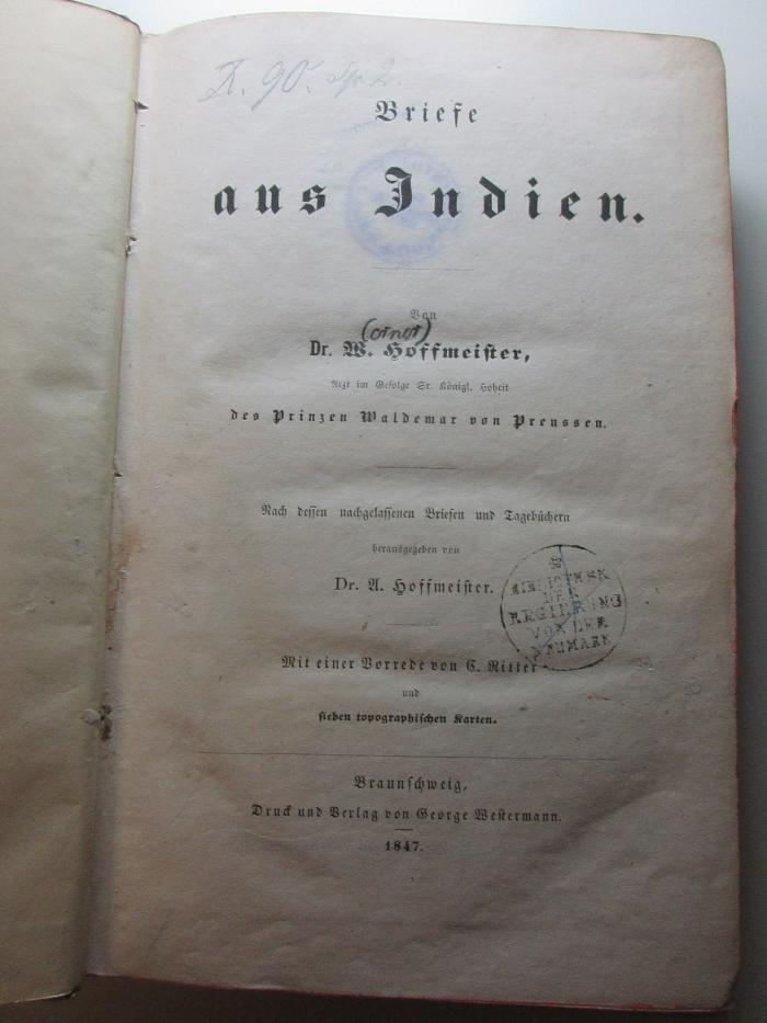 10 P 98 : Briefe aus Indien : von W. Hoffmeister, Arzt im Gefolge Sr. Königl. Hoheit des Prinzen Waldemar von Preussen nach dessen nachgelassenen Briefen und Tagebüchern  (1847)