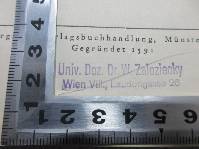
17 B 200 : Donoso Cortes : Staatsmann und Theologe : eine Untersuchung seines Einsatzes der Theologie in der Politik (1940);- (Sas-Zaloziecki, Wladimir), Stempel: Name, Ortsangabe; 'Univ. Doz. Dr. W. Zaloziecky
Wien VIII., Laudongasse 26'. 