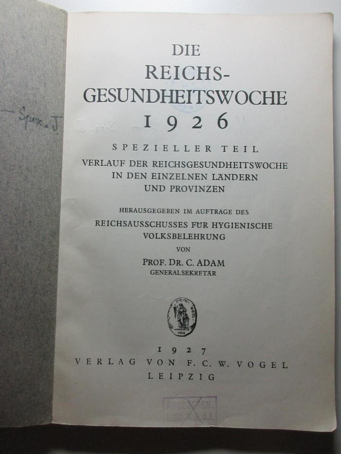 10 R 112-Spez.T. : Spezieller Teil : Verlauf der Reichsgesundheitswoche in den einzelnen Ländern und Provinzen (1927)
