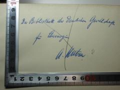 - (Bibliothek der Deutschen Gesellschaft für Chirurgie), Von Hand: Autogramm, Name, Widmung; 'Der Bibliothek der Deutschen Gesellschaft
für Chirurgie
A.[?]'. 