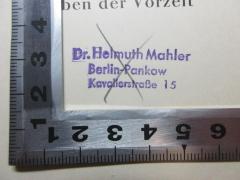 - (Mahler, Helmuth), Stempel: Name, Ortsangabe; 'Dr. Helmuth Mahler
Berlin-Pankow
Kavalierstraße 15'. 