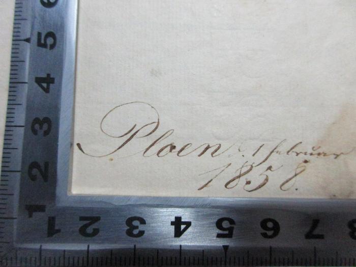 -, Von Hand: Autogramm, Datum; 'Ploen [?]
1858.';
10 M 280&lt;10&gt;-1 : Englisch - deutsch (1801)