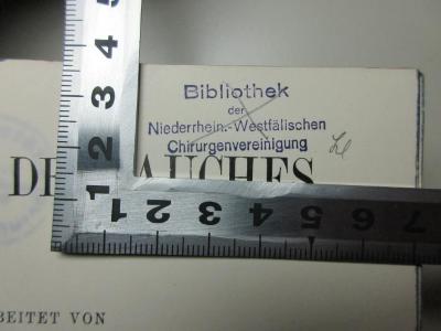 10 R 31&lt;4&gt;-3 : Chirurgie des Bauches (1913);- (Vereinigung Niederrh. Westf. Chirurgen), Stempel: Name; 'Bibliothek
der
Niederrhein.-Westfälischen
Chirurgenvereinigung'. 
