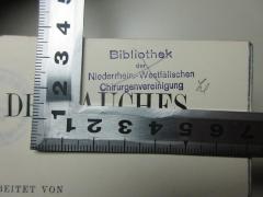 - (Vereinigung Niederrh. Westf. Chirurgen), Stempel: Name; 'Bibliothek
der
Niederrhein.-Westfälischen
Chirurgenvereinigung'. 