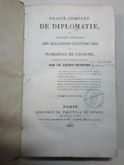 2 C 301-2 : Traité complet de diplomatie, ou théorie générale des relations extérieures des puissances de l'Europe d'après les célèbres autorités (1833)