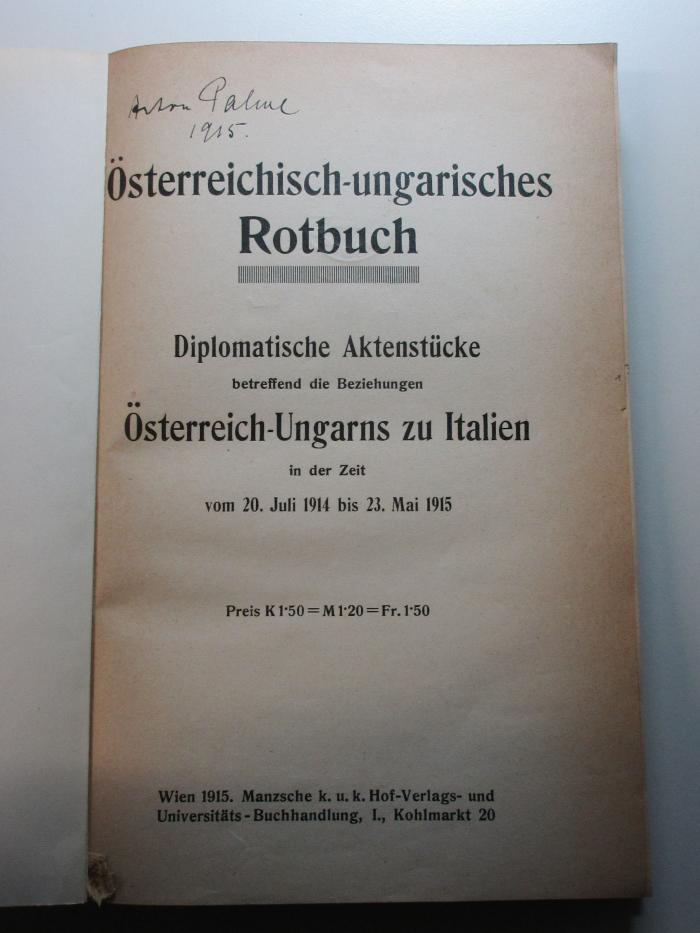 2 C 12 : Österreichisch-ungarisches Rotbuch : Diplomatische Aktenstücke betreffend die Beziehungen Österreich-Ungarns zu Italien in der Zeit vom 20. Juli 1914 bis 23. Mai 1915 (1915)