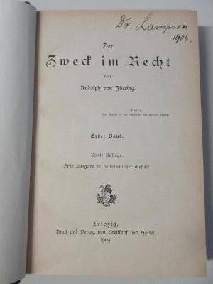2 C 242&lt;4&gt;-1 : Der Zweck im Recht (1904)