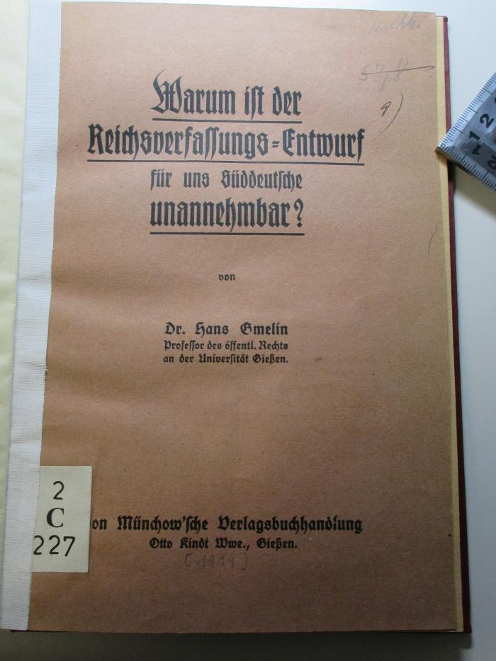 2 C 227 : Warum ist der Reichsverfassungs-Entwurf für uns Süddeutsche unannehmbar? (1919)