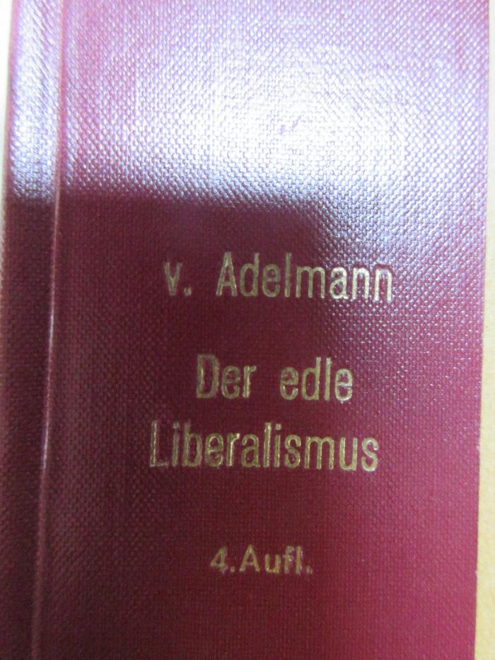 2 C 208&lt;4&gt; : Der edle Liberalismus und sein gefährlichster Gegner : ein Weckruf an den deutschen Nationalstolz (1891)