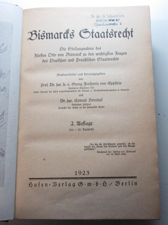2 C 229&lt;2&gt; : Staatsrecht : Die Stellungnahme des Fürsten Otto von Bismarck zu den wichtigsten Fragen des Deutschen und Preußischen Staatsrechts (1923)