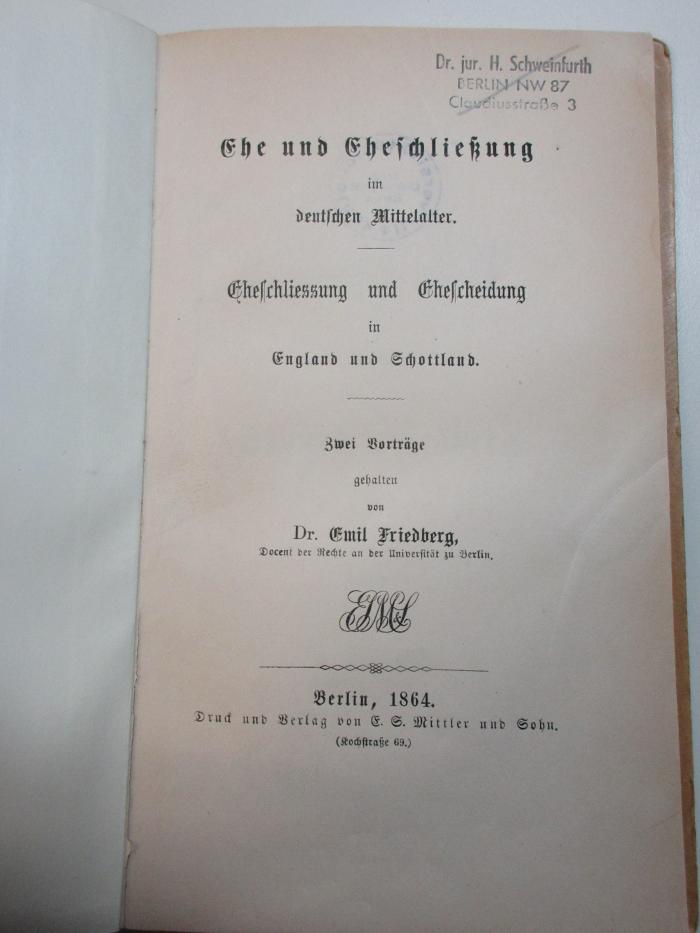 2 C 245 : Ehe und Eheschließung im deutschen Mittelalter. Eheschliessung und Ehescheidung in England und Schottland : zwei Vorträge (1864)