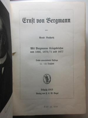 1 R 19&lt;3&gt; : Ernst von Bergmann : mit Bergmanns Kriegsbriefen von 1866, 1870/71 und 1877 (1913)