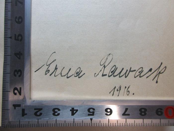- (Rawark, Erna), Von Hand: Autogramm, Datum; 'Erna Rawark
1916.'. ;1 Q 17&lt;4&gt;-1,5 : Nach Damaskus : erster, zweiter, dritter Teil (1916)