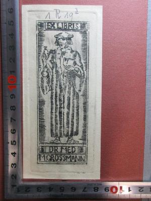 1 R 19&lt;3&gt; : Ernst von Bergmann : mit Bergmanns Kriegsbriefen von 1866, 1870/71 und 1877 (1913);- (Grossmann, M.), Etikett: Exlibris, Name, Abbildung; 'Ex libris
Dr. med.
M. Grossmann'. 