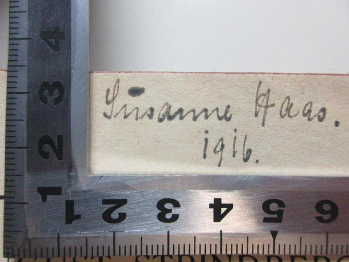 - (Haas, Susanne), Von Hand: Autogramm, Datum; 'Susanne Haas.
1916.'. ;1 Q 17&lt;6&gt;-4,2 : Die Entwicklung einer Seele (1916)