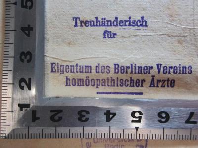 4 RH 73&lt;2&gt;-1 : Reine Arzneimittellehre (1822);- (Berliner Verein homöopathischer Ärzte), Stempel: Name, Ortsangabe; 'Treuhändisch 
für
Eigentum des Beliner Vereins
homöopathischer Ärzte'. 
