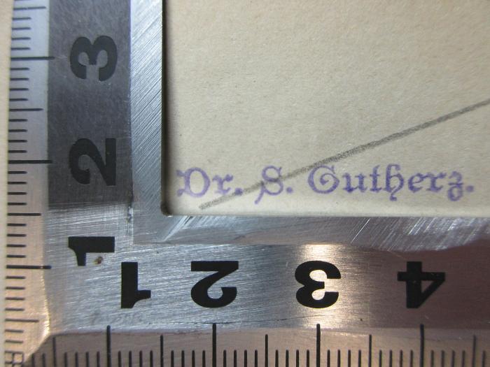 - (Gutherz, S.), Stempel: Name; 'Dr. S. Gutherz'. ;1 R 78&lt;4&gt;-1 : Die Cellularpathologie in ihrer Begründung auf physiologische und pathologische Gewebelehre (1871)