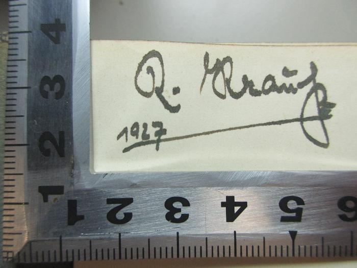 -, Von Hand: Autogramm, Datum; 'R. K[rauß]
1927';1 S 25&lt;3&gt;-3 : Nachtblau - Zytasen, Sach- und Namenregister (1927)