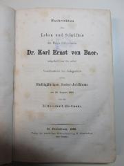 1 S 39 : Nachrichten über Leben und Schriften des Herrn Geheimraths Dr. Karl Ernst von Baer, mitgetheilt von ihm selbst : veröffentlicht bei Gelegenheit seines fünfzigjährigen Doctor-Jubiläums am 29. August 1864 (1866)