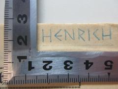- (Henrich, [?]), Von Hand: Autogramm; 'Henrich'. 