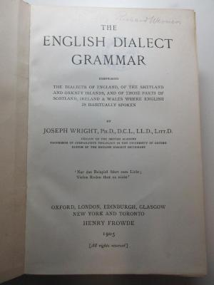 10 X 654 : The English dialect grammar : comprising the dialects of England, of the Shetland and Orkney Islands, and of those parts of Scotland, Ireland &amp; Wales where English is habitually spoken (1905)