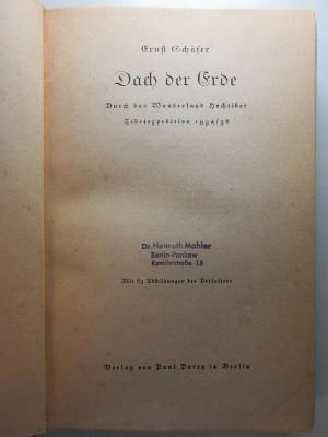 10 X 549&lt;17&gt; : Dach der Erde : Durch das Wunderland Hochtibet. Tibetexpedition 1934/36 : mit 83 Abb. des Verfassers (1938)