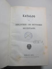 2 A 196 : Katalog der Bibliothek des Deutschen Reichstages (1882)