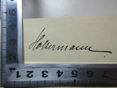 - (Holtermann), Von Hand: Autogramm; 'Holtermann[?]'. ;11 C 66 : Entwurf eines bürgerlichen Gesetzbuches für das Deutsche Reich : erste Lesung (1888)