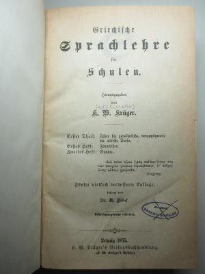11 K 31&lt;5&gt;-1/2. Reg. : Über die gewöhnliche, vorzugsweise die attische Prosa : Formlehre : Syntax (1875)