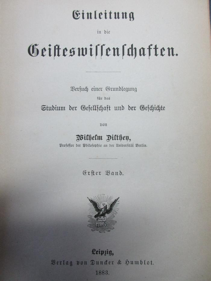 11 G 147<a>-1 : Einleitung in die Geisteswissenschaften : Versuch einer Grundlegung für das Studium der Gesellschaft und der Geschichte (1883)</a>