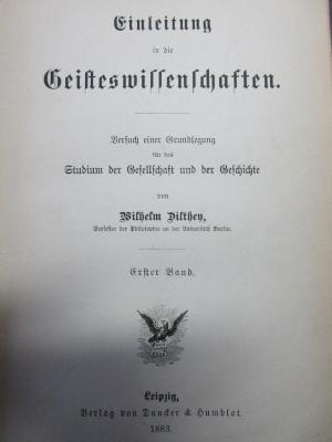 11 G 147<a>-1 : Einleitung in die Geisteswissenschaften : Versuch einer Grundlegung für das Studium der Gesellschaft und der Geschichte (1883)</a>